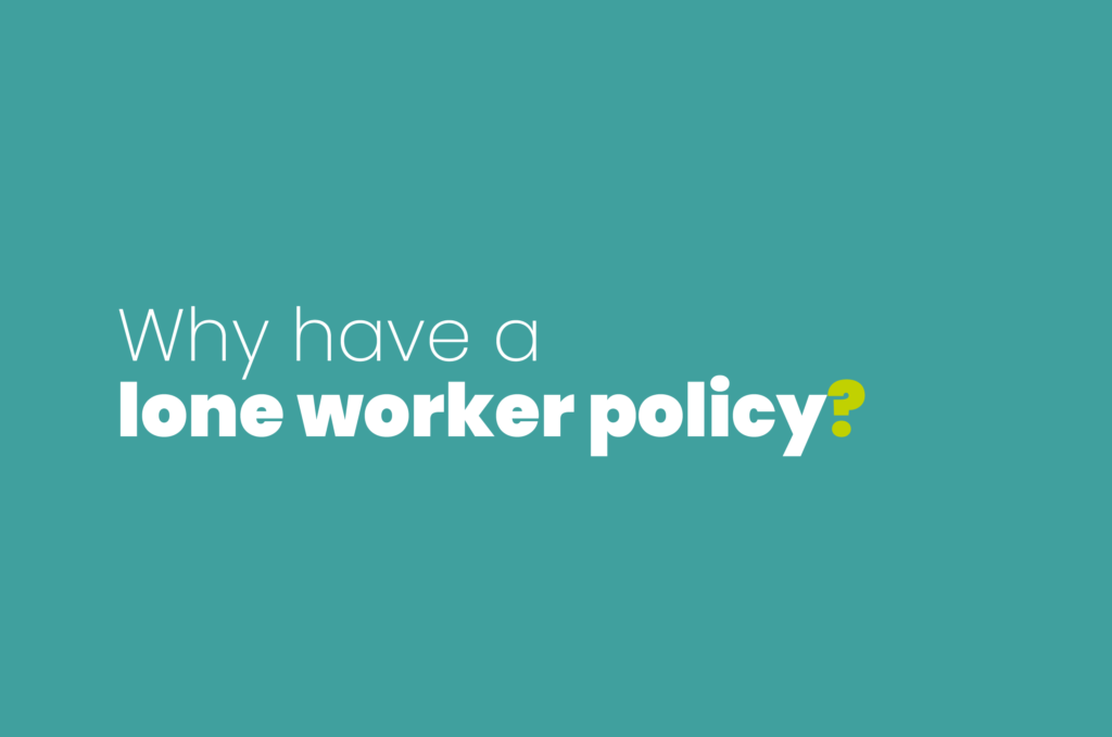 Why have a lone worker policy?